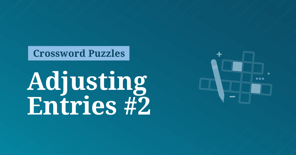 Adjusting Entries Crossword Puzzle #2 AccountingCoach Adjusting Entries Crossword Puzzle #2 AccountingCoach