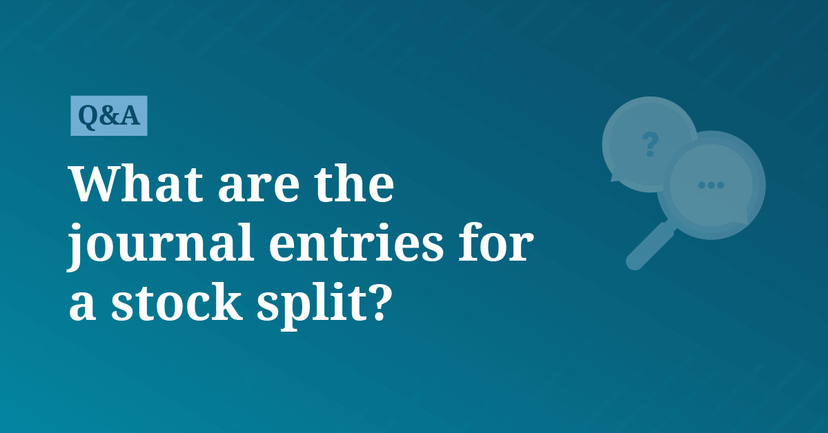 What are the journal entries for a stock split? | AccountingCoach