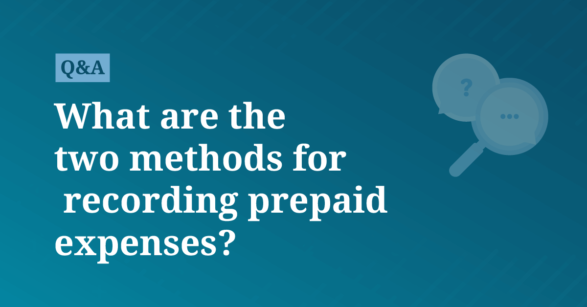 What are the two methods for recording prepaid expenses? AccountingCoach