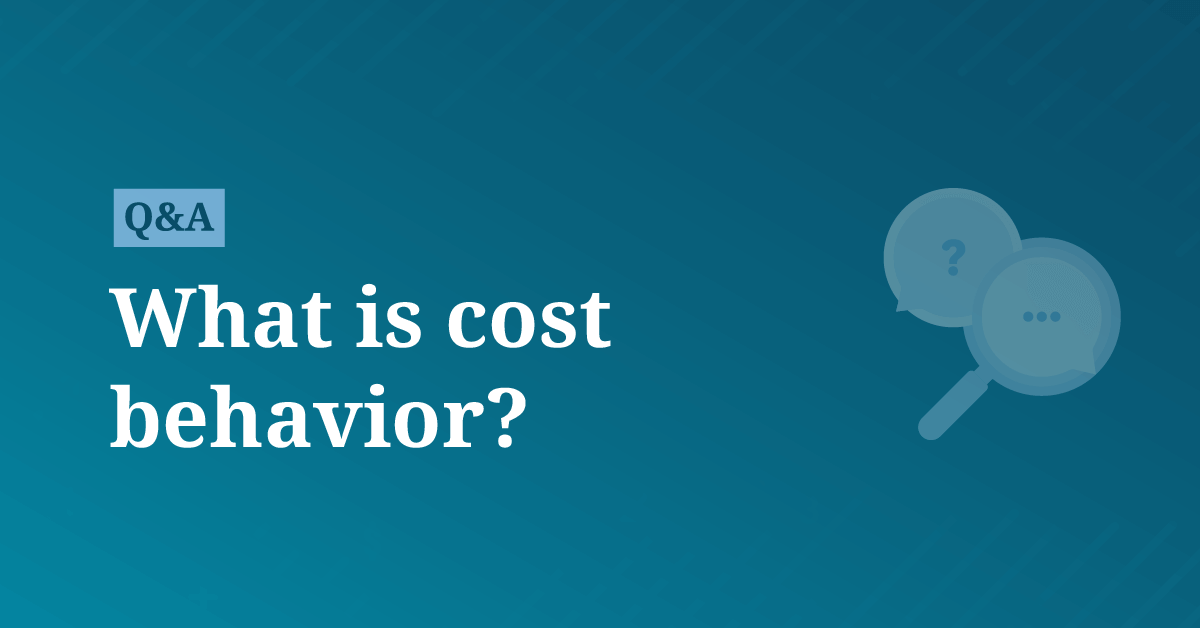 What is cost behavior? AccountingCoach