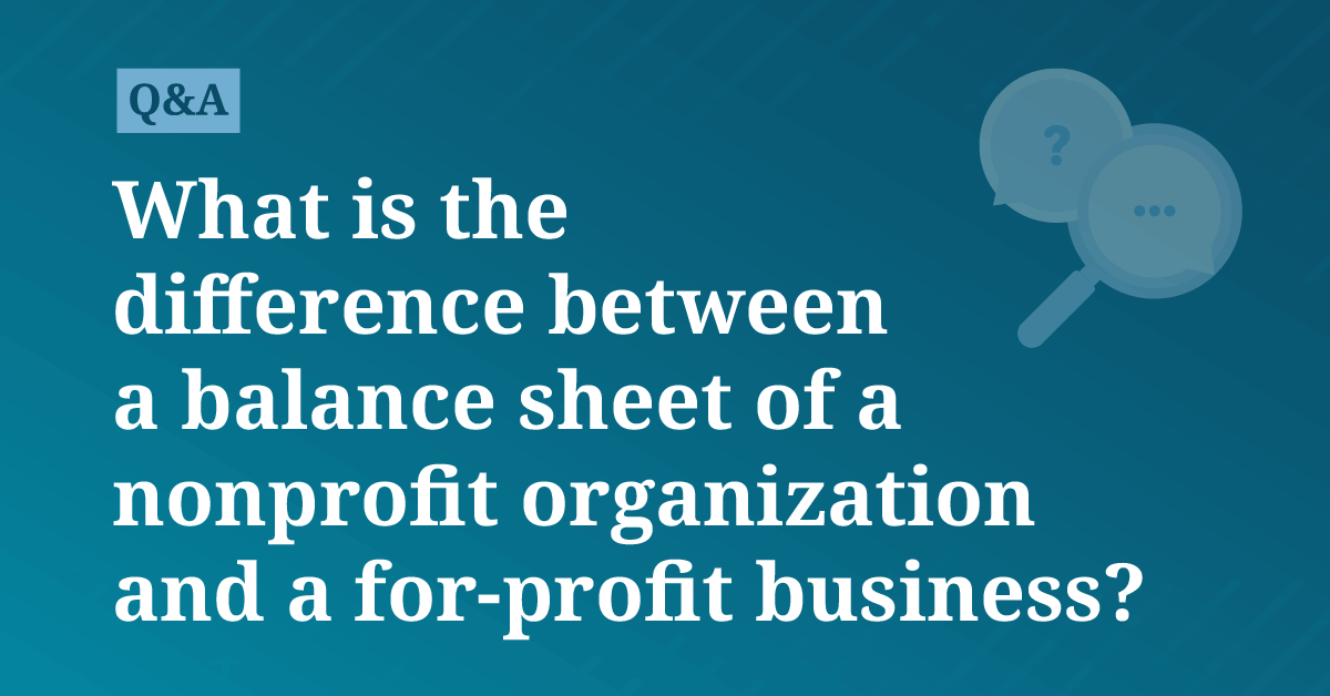 What is the difference between a balance sheet of a nonprofit ...
