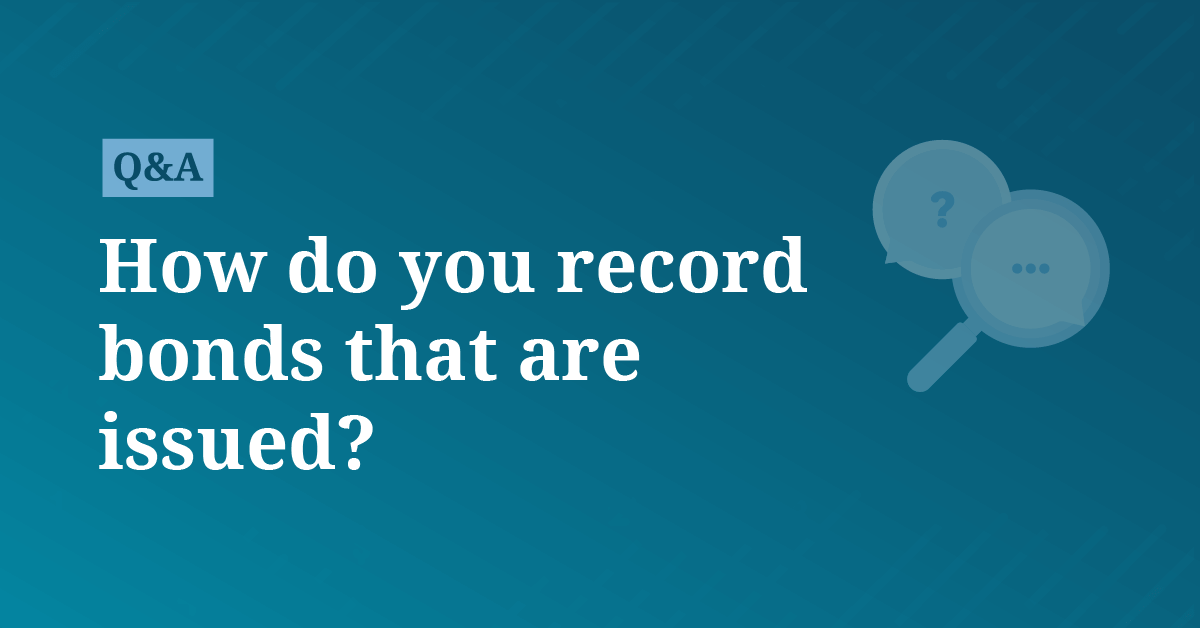 How do you record bonds that are issued? AccountingCoach