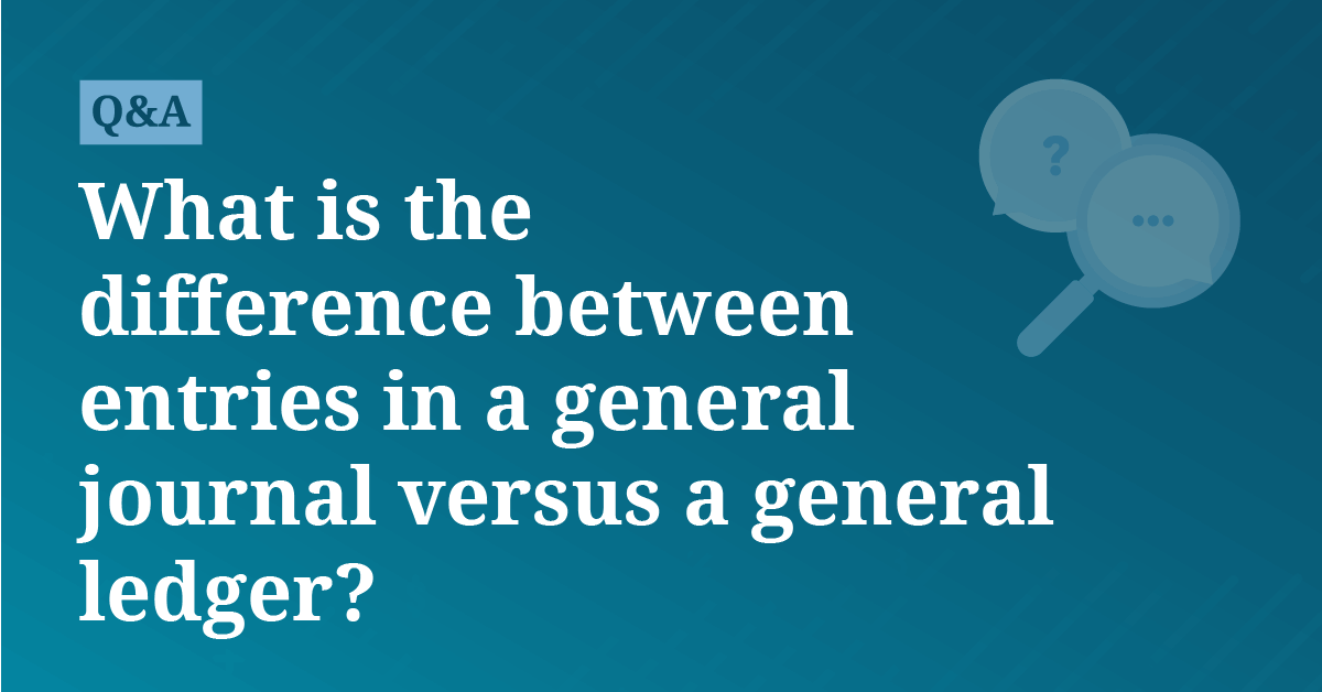 What is the difference between entries in a general journal versus a