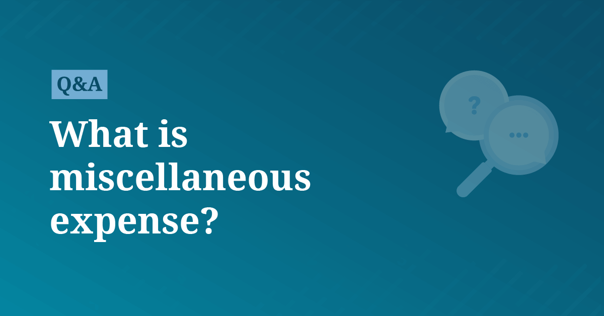 What Is Miscellaneous Expense AccountingCoach what-is-miscellaneous-expense-accountingcoach