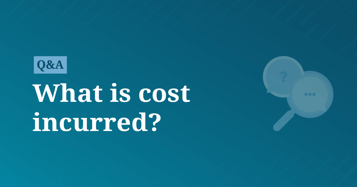 What is cost incurred? AccountingCoach